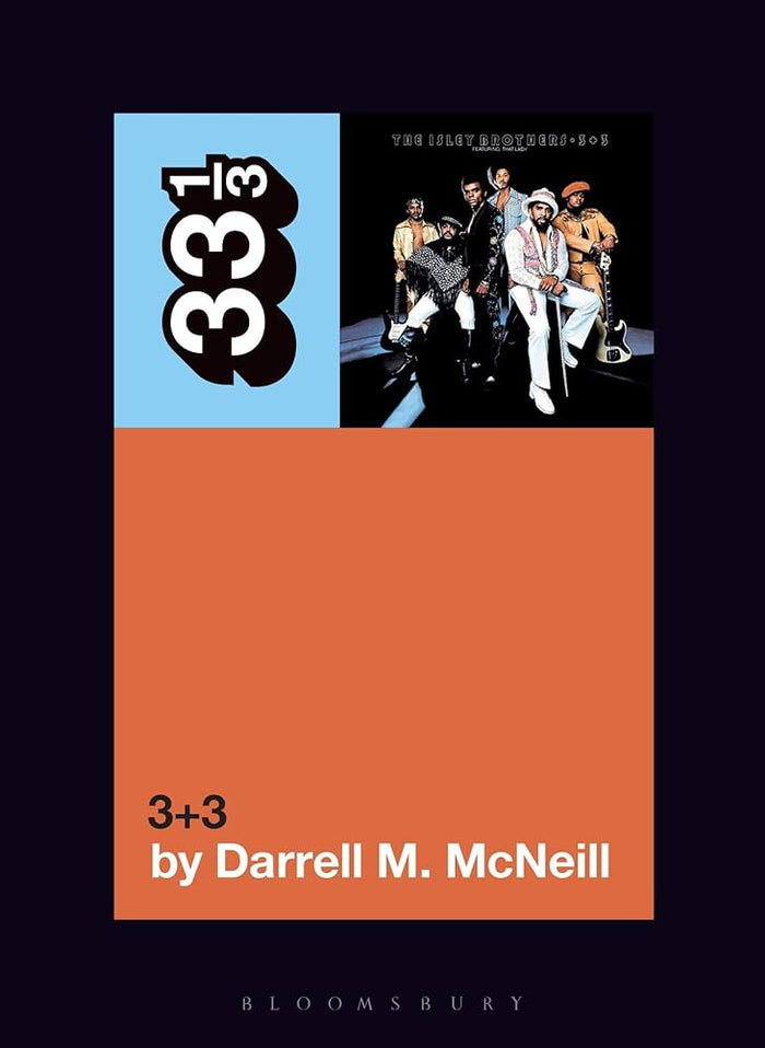 THE ISLEY BROTHERS - "3+3" - 33 1/3 BOOK